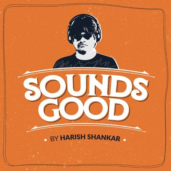 Sounds Good by Harish Shankar