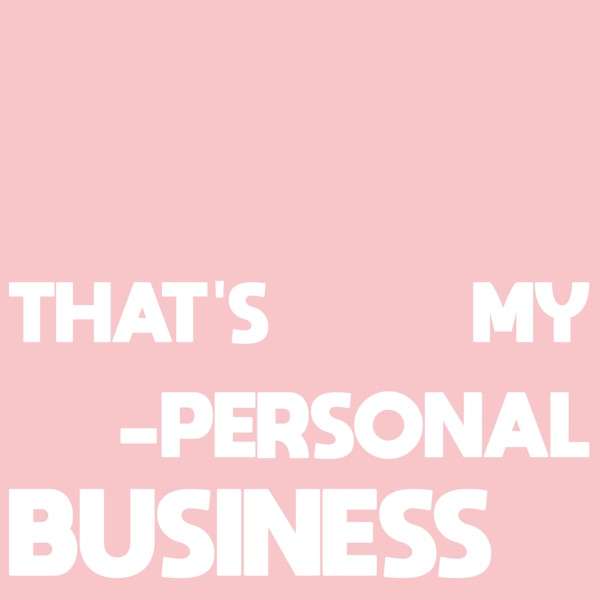 That’s My Personal Business