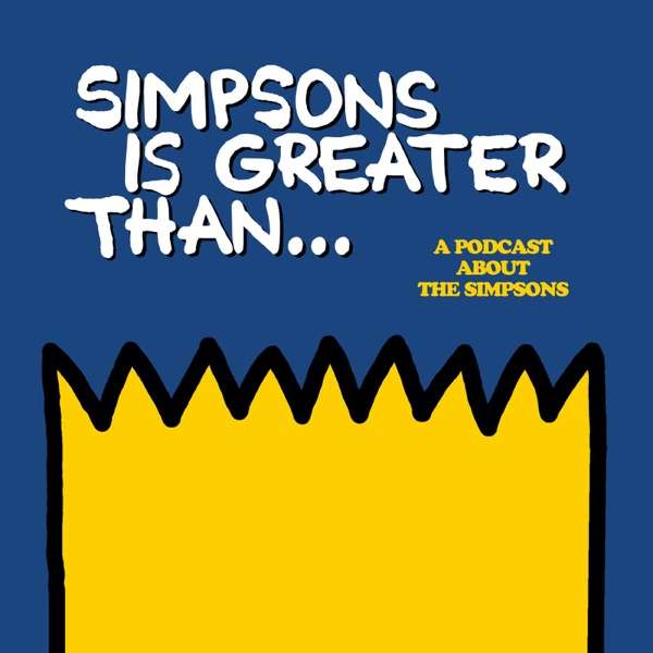 Simpsons Is Greater Than…