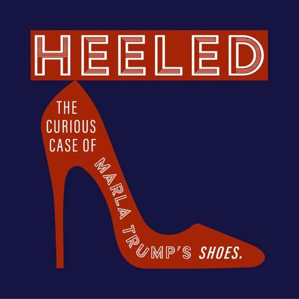 Heeled: The Curious Case of Marla Trump’s Shoes