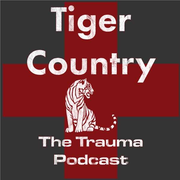 Tiger Country: The Trauma Podcast