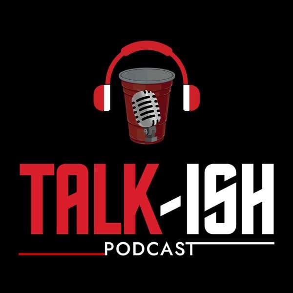 The Talk-Ish Podcast