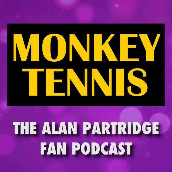MONKEY TENNIS – The Alan Partridge Fan Podcast
