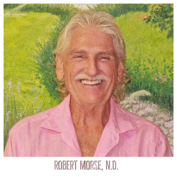 True Healing with Robert Morse ND