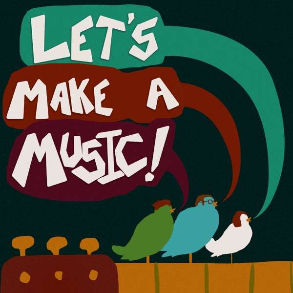 Let’s Make a Music!