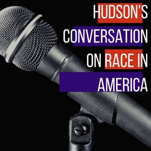 Hudson’s Conversation on Race in America