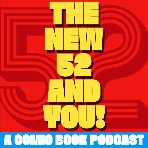 The New 52 and You!