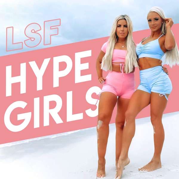 LSF Hypegirls Podcast