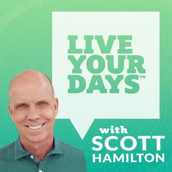 Live Your Days with Scott Hamilton