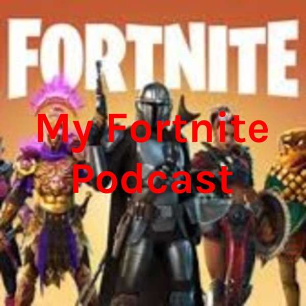 My Fortnite Podcast