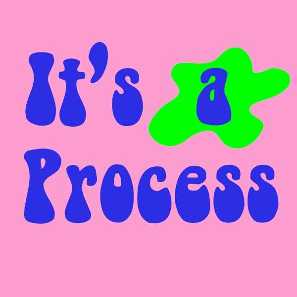 It’s a Process