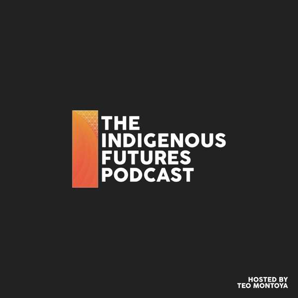 The Indigenous Futures Podcast
