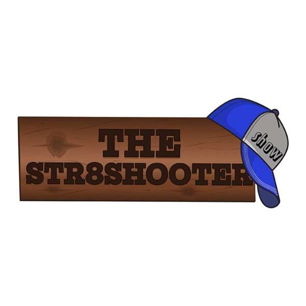 The Str8shooter Show