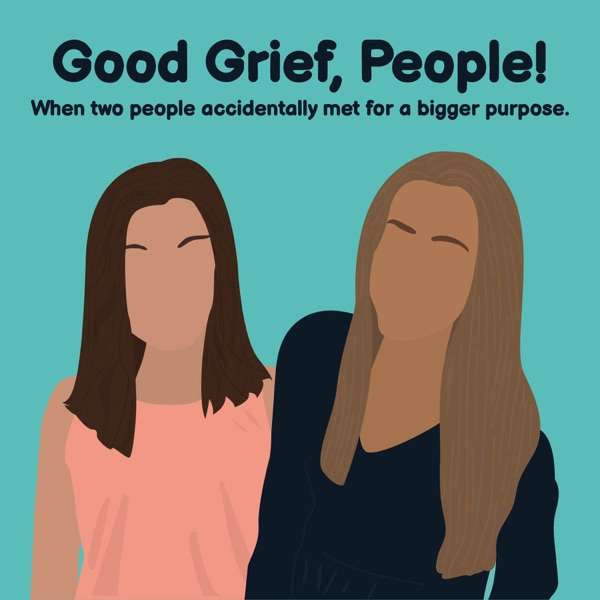 Good Grief, People! Podcast
