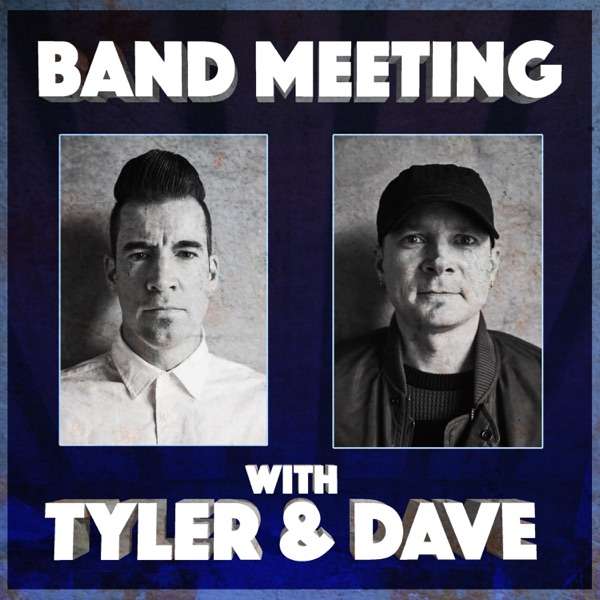 Band Meeting With Tyler & Dave
