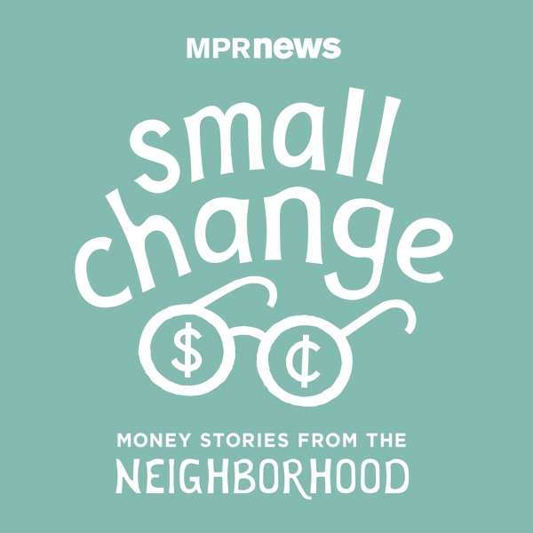 small change: Money Stories from the Neighborhood
