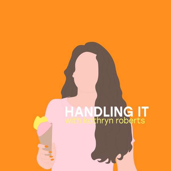 Handling It Podcast