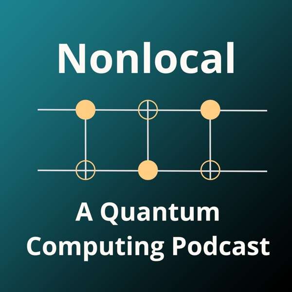Nonlocal: a quantum computing podcast