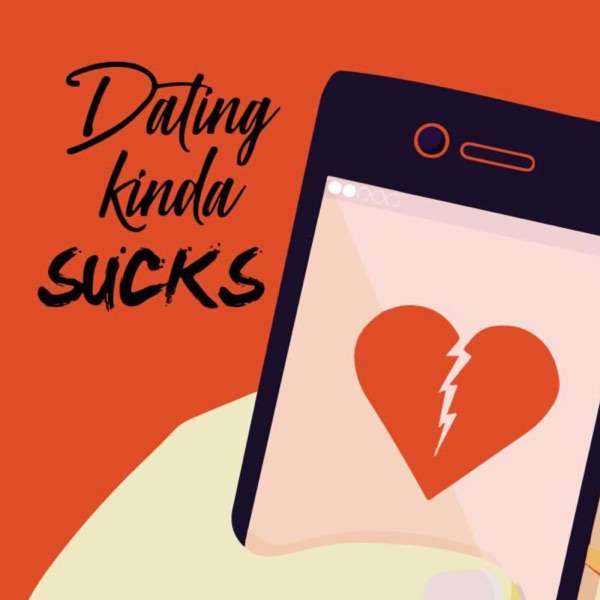Dating Kinda Sucks