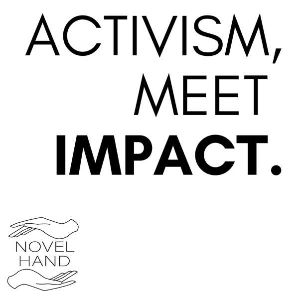 Novel Hand: Activism, Meet Impact