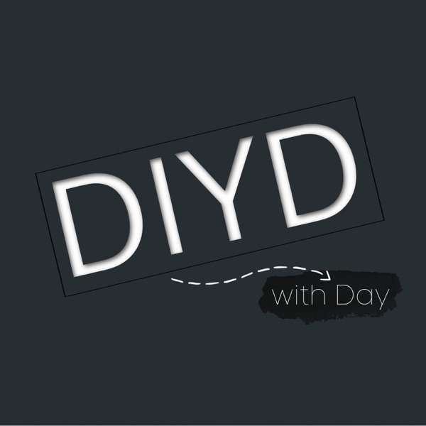 DIYD with Day