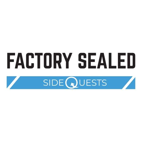 Factory Sealed – Sidequests