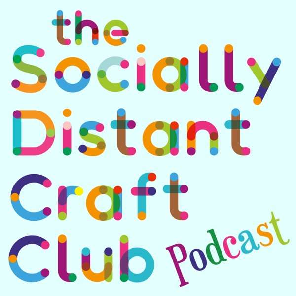 The Socially Distant Craft Club Podcast