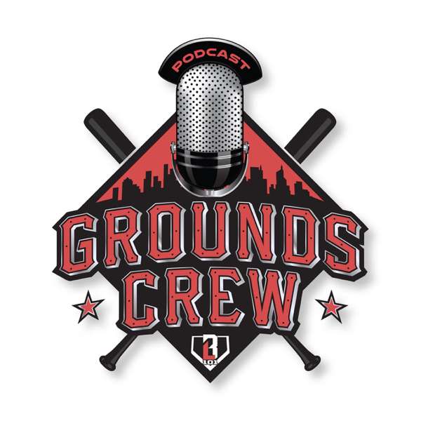 The Grounds Crew – A Baseball Podcast