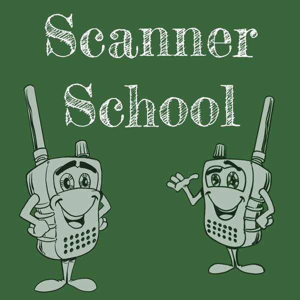 Scanner School – Everything you wanted to know about the Scanner Radio Hobby