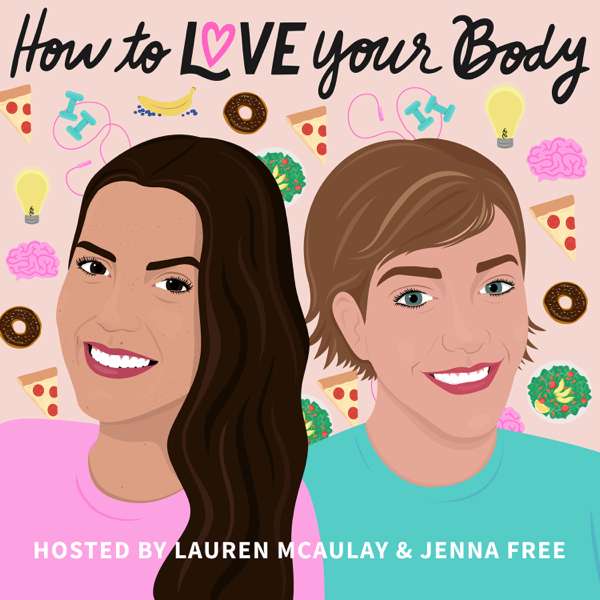 How to Love Your Body: The Official UNdiet Online Podcast