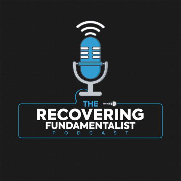 Recovering Fundamentalist Podcast