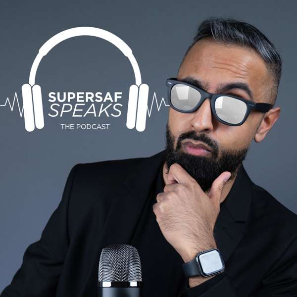SuperSaf Speaks – The Podcast