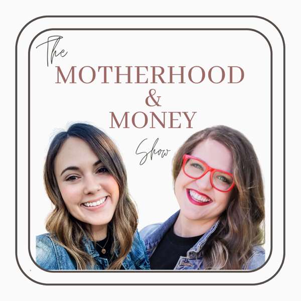 The Motherhood & Money Show