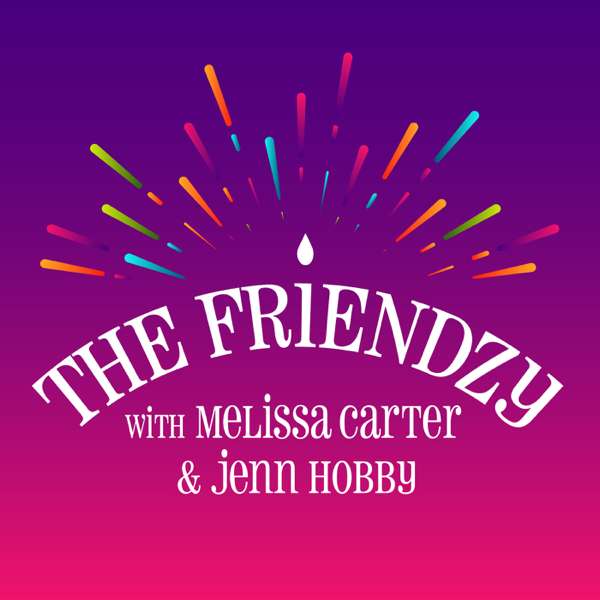 The Friendzy with Melissa Carter & Jenn Hobby