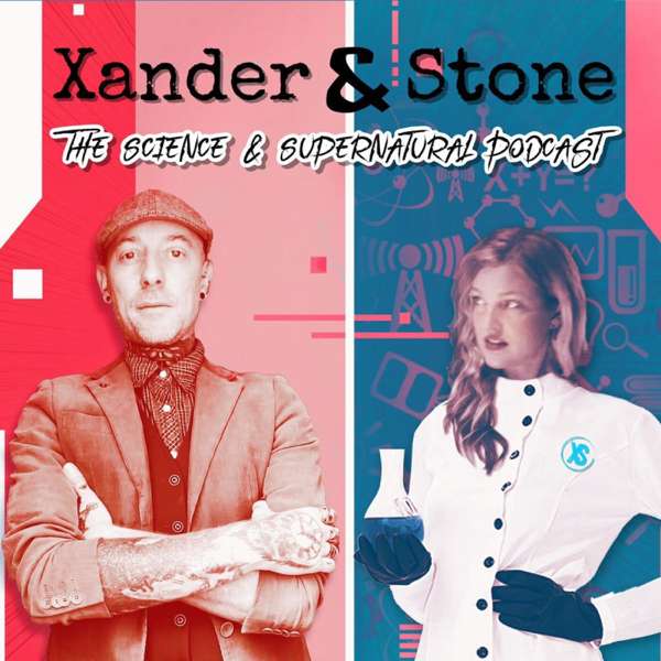 Xander & Stone – The Science & Supernatural Podcast