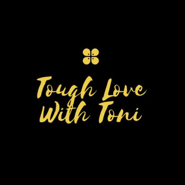 Tough Love with Toni