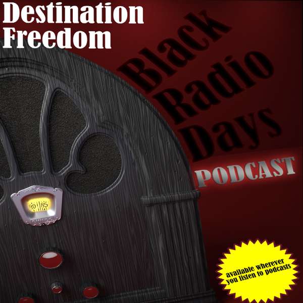 Destination Freedom Black Radio Days