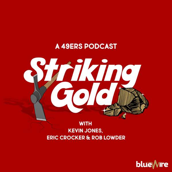 Striking Gold: A 49ers Pod