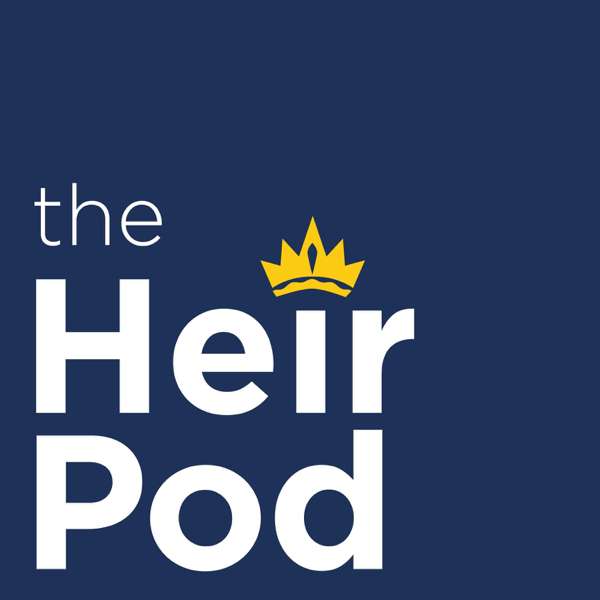 The HeirPod – Royal News & Interviews