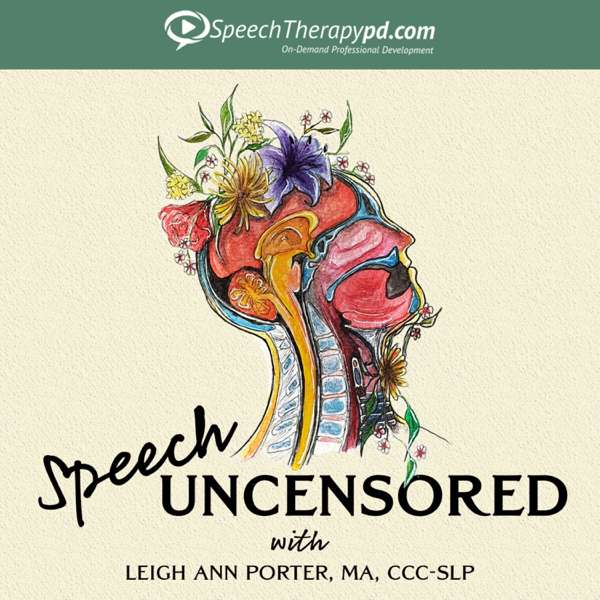 Speech Uncensored: A Speech Language Pathology Podcast
