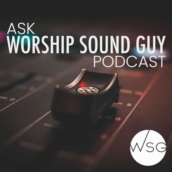 Ask Worship Sound Guy