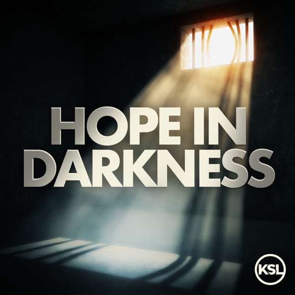 Hope in Darkness: The Josh Holt Story – KSL Podcasts | Wondery