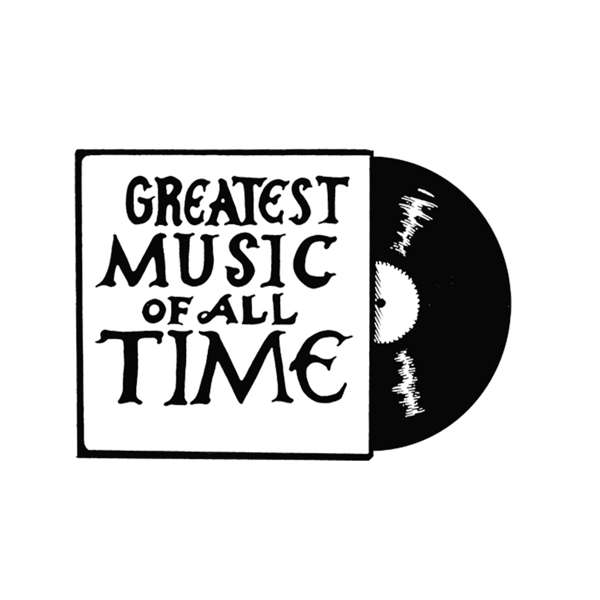 600px x 600px - Greatest Music of All Time Podcast - TopPodcast.com