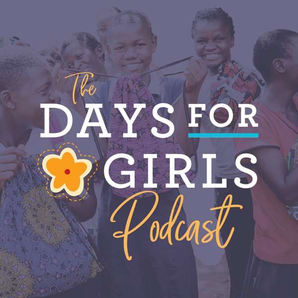 The Days for Girls Podcast