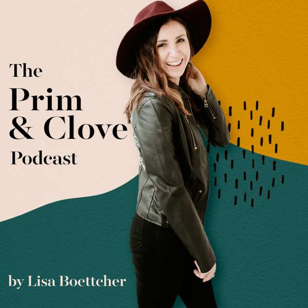 The Prim & Clove Podcast