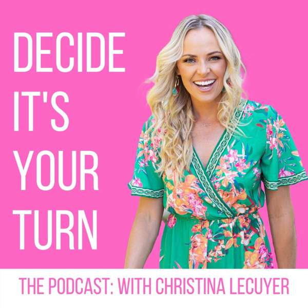Decide It’s Your Turn™: The Podcast