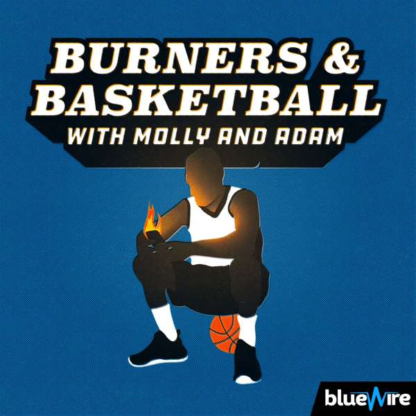 Burners and Basketball