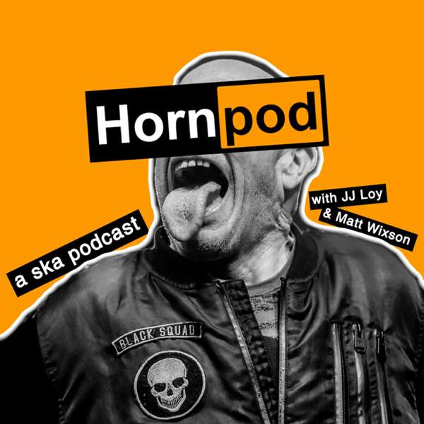 Hornpod: A Ska Podcast