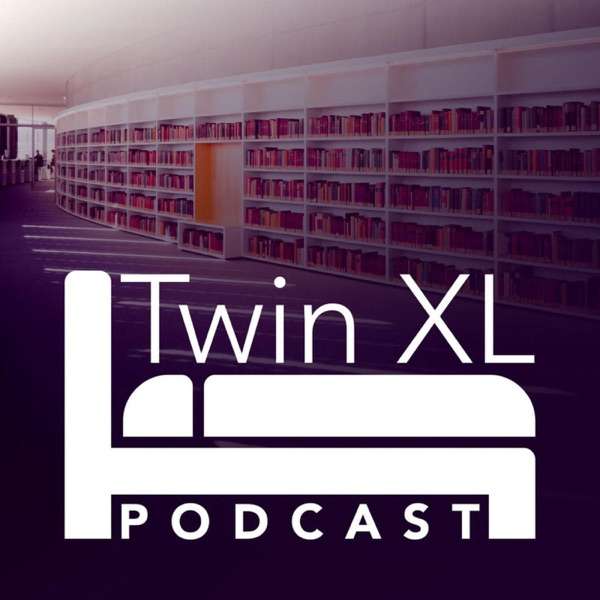 Twin XL: The Podcast