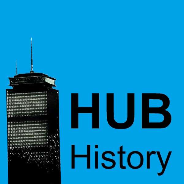 HUB History – Our Favorite Stories from Boston History